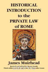 Historical Introduction to the Private Law of Rome