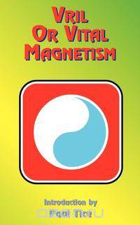 Vril or Vital Magnetism