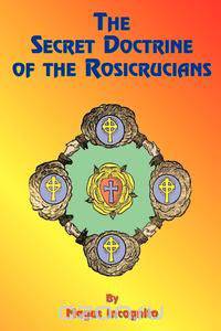 The Secret Doctrine of the Rosicrucians