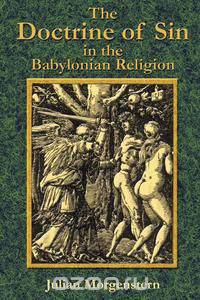 The Doctrine of Sin in the Babylonian Religion