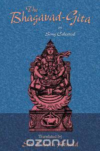 The Bhagavad-Gita or Song Celestial