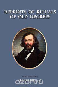 Reprints of Rituals of Old Degrees
