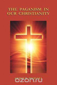 The Paganism in Our Christianity