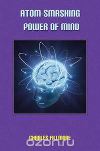Atom-Smashing Power of Mind