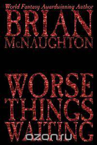 Worse Things Waiting