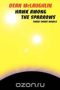 Hawk Among the Sparrows