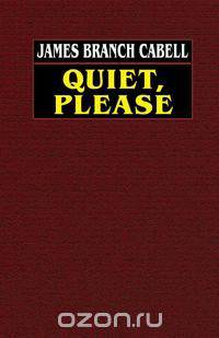 Quiet, Please