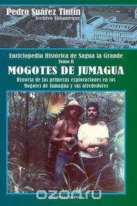 ENCICLOPEDIA HISTORICA DE SAGUA LA GRANDETOMO II MOGOTES DE JUMAGUA