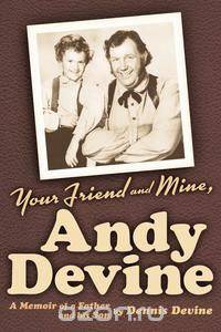 Your Friend and Mine, Andy Devine