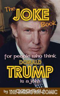 The Joke Book for People Who Think Donald Trump Is a Joke