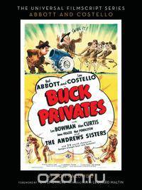 Buck Privates (the Abbott and Costello Screenplay)