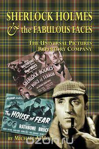 Sherlock Holmes & the FabulousFaces - The Universal Pictures Repertory Company