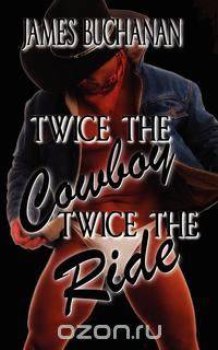 Twice the Cowboy, Twice the Ride