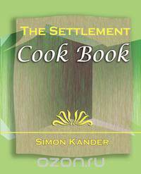 The Settlement Cook Book (1910)
