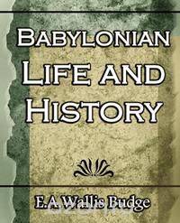 Babylonian Life and History - 1891