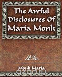 The Awful Disclosures - 1851