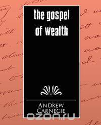 The Gospel of Wealth