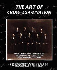 The Art of Cross-Examination (New Edition)