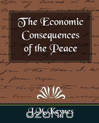 The Economic Consequences of the Peace (New Edition)