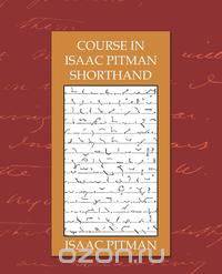 Course in Isaac Pitman Shorthand