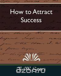 How to Attract Success