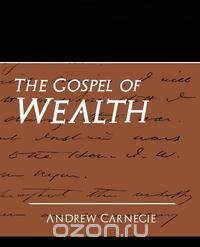 The Gospel of Wealth (New Edition)