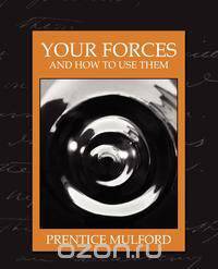 Your Forces and How to Use Them (New Edition)