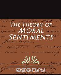 The Theory of Moral Sentiments (New Edition)