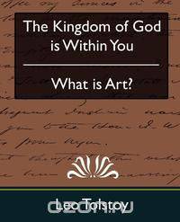 The Kingdom of God Is Within You & What Is Art?