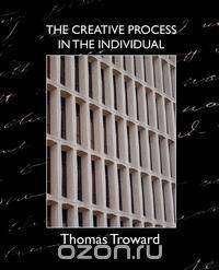 The Creative Process in the Individual