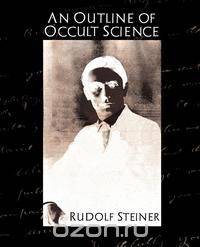 An Outline of Occult Science