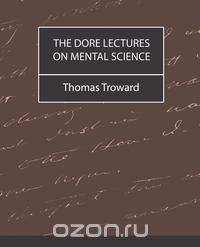 The Dore Lectures on Mental Science
