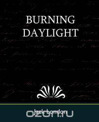 Burning Daylight