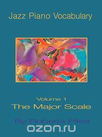 Jazz Piano Vocabulary Volume One Major Scale