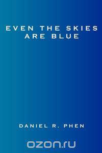 Even the Skies Are Blue