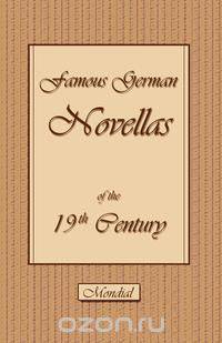 Famous German Novellas of the 19th Century (Immensee. Peter Schlemihl. Brigitta)