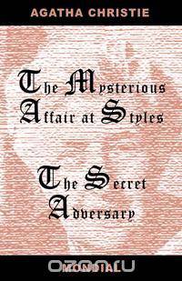Two Novels (the Mysterious Affair at Styles/The Secret Adversary)