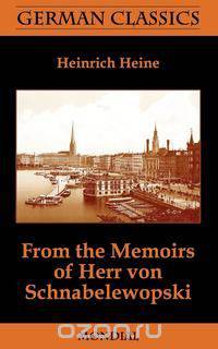 From the Memoirs of Herr Von Schnabelewopski (German Classics)