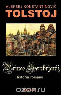 Princo Serebrjanij (Historia Romano En Esperanto)