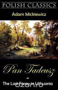Pan Tadeusz (Pan Thaddeus. Polish Classics)