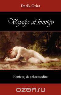 Vojagho Al Kunigho (Erotika Romano En Esperanto)
