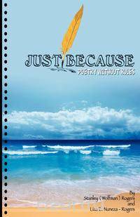 Just Because. Poetry Without Rules