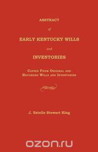 Abstract of Early Kentucky Wills and Inventories