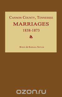 Cannon County, Tennessee Marriages 1838-1873