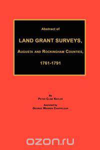 Abstract of Land Grant Surveys, Augusta & Rockingham Counties, 1761-1791
