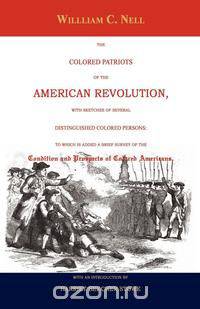 THE COLORED PATRIOTS OF THE AMERICAN REVOLUTION