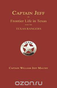 Captain Jeff; or Frontier Life in Texas With the Texas Rangers