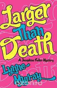 Larger Than Death