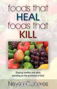 Foods That Heal, Foods That Kill