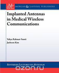 Implanted Antennas in Medical Wireless Communications